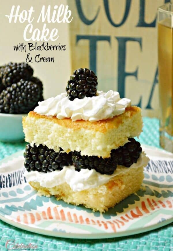 Hot Milk Cake with Blackberries and Cream - Little Miss Celebration in the Summer Spotlight on Kenarry.com