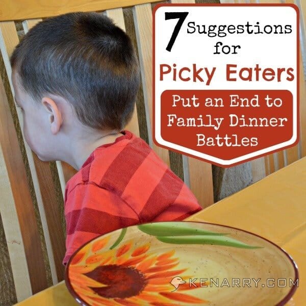 Picky Eaters: 7 Suggestions to End Family Dinner Battles