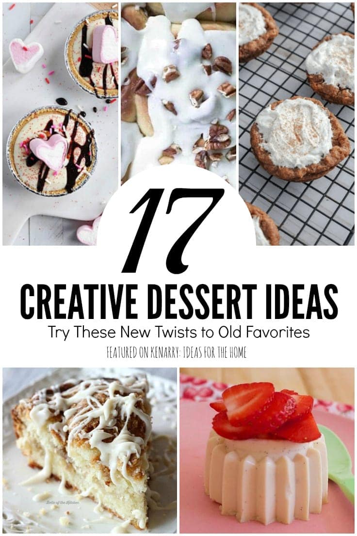 There is something fun and new about each of these creative dessert ideas - can you pick them out? Choose your favorite recipe and make something new.