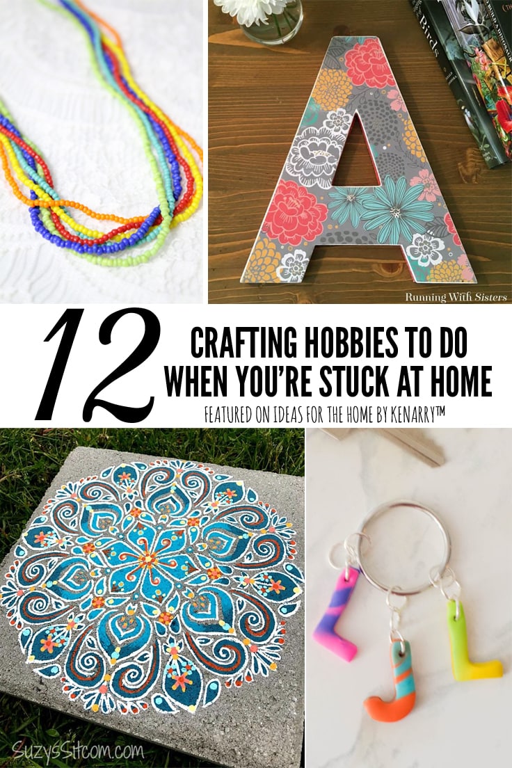 12 Crafting Hobbies To Do When You Are Stuck At Home