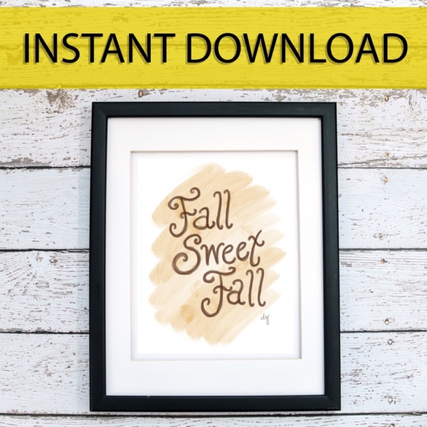 Fall Sweet Fall Printable Art - Digital Print