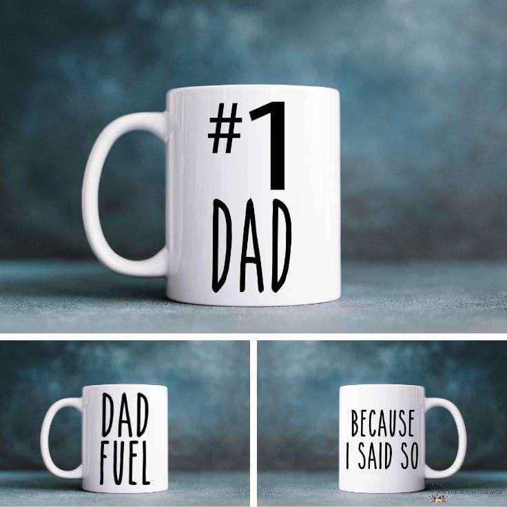 3 coffee cups lettered with #1 dad, dad fuel, and because I said so.