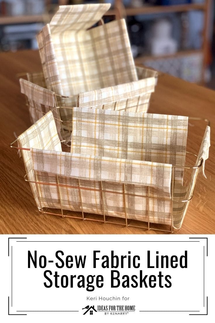 No-sew fabric lined storage baskets.