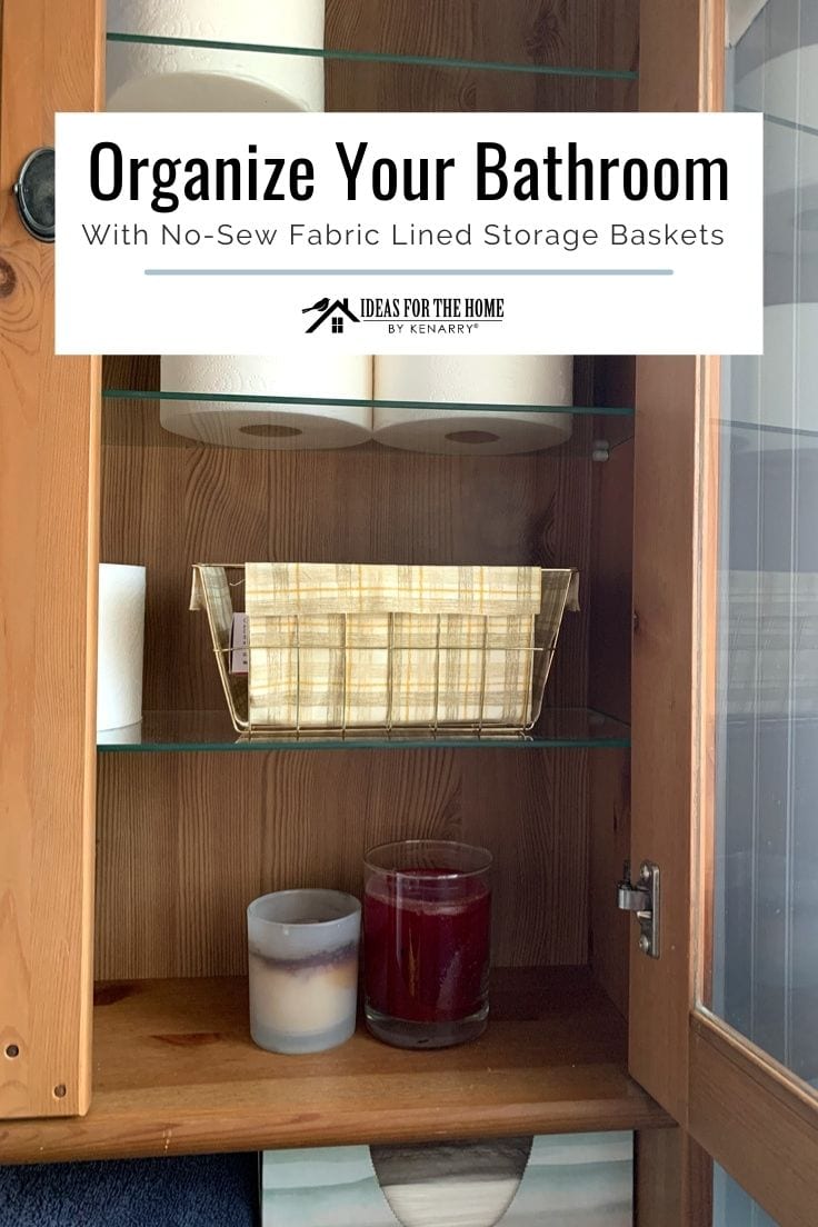 Organize your bathroom with no-sew fabric lined storage baskets.