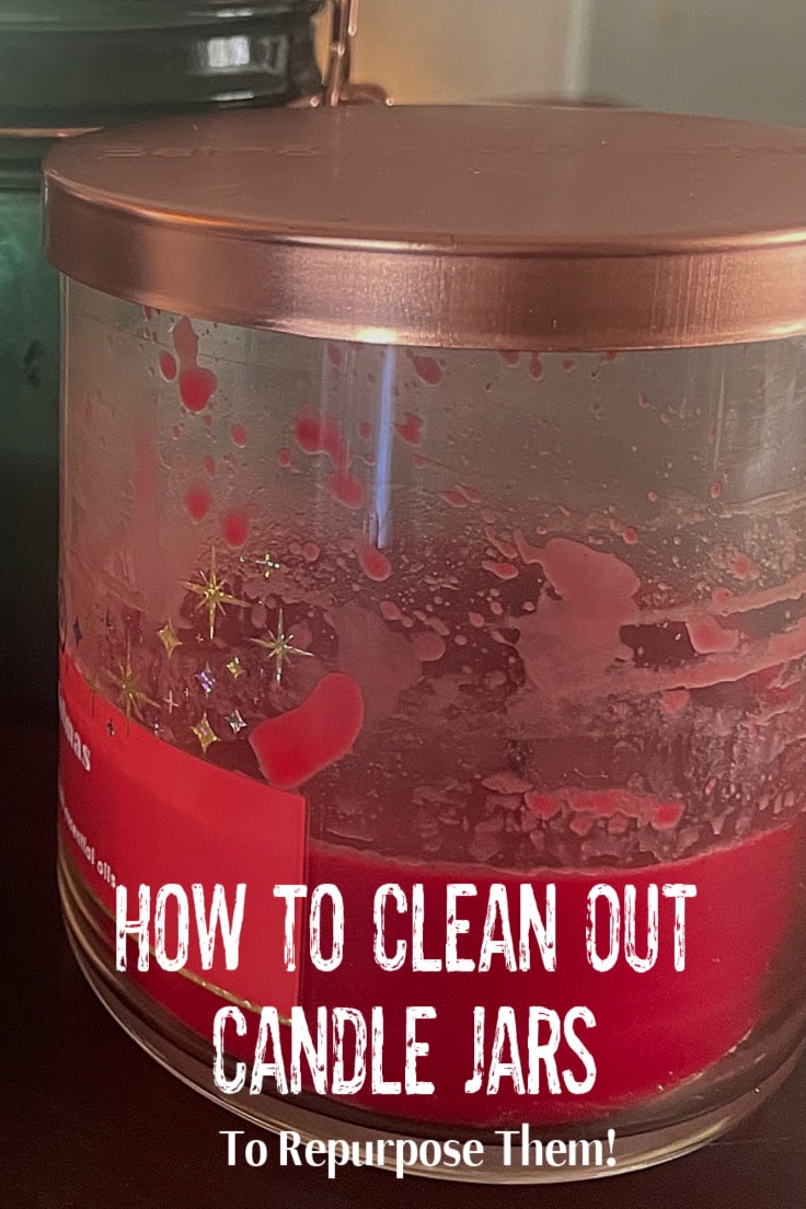 How to clean out candle jars to repurpose them.