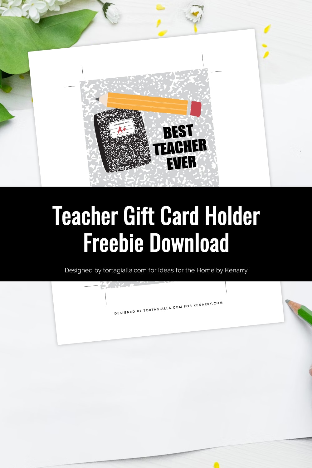 Preview of printable gift card holder for teachers on top of white background with green foilage and white flowers in upper left hand corner and view of pencil tip in lower right hand side. 